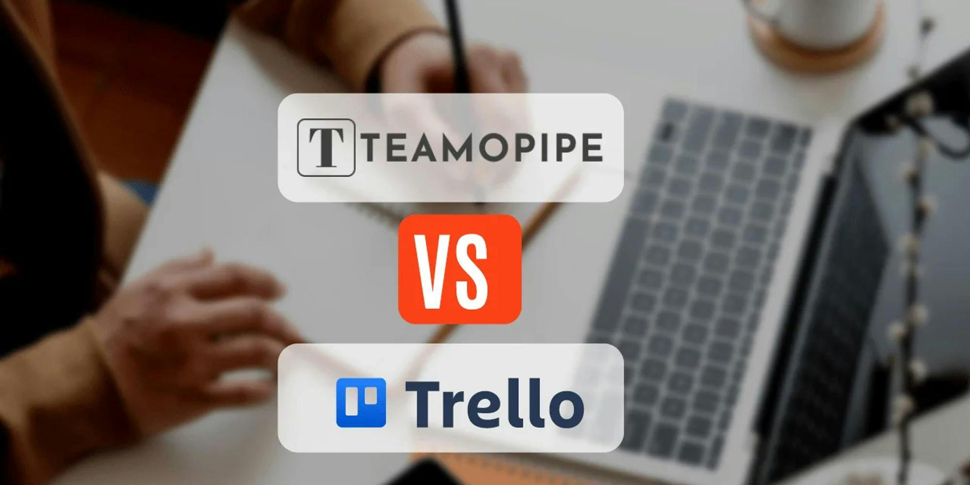 Teamopipe Gmail CRM Vs. Trello: Navigating The CRMs For Small Business In 2023